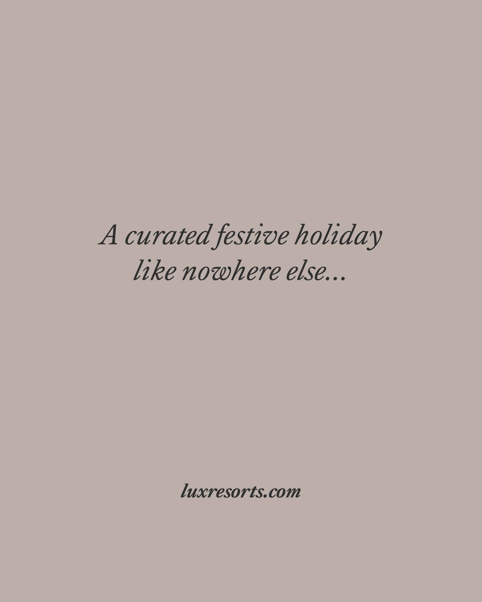 Photo by LUX* South Ari Atoll on August 11, 2026. May be an image of text that says "A curated festive holiday like nowhere else... luxresorts.com".